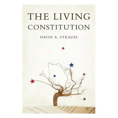 "The Living Constitution" - "" ("Strauss David A.")(Pevná vazba)