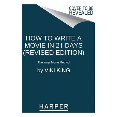 "How to Write a Movie in 21 Days (Revised Edition): The Inner Movie Method" - "" ("King Viki")(P