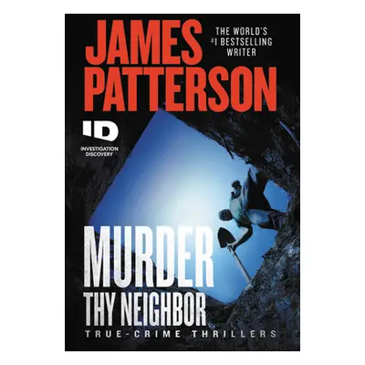 "Murder Thy Neighbor" - "" ("Patterson James")(Pevná vazba)