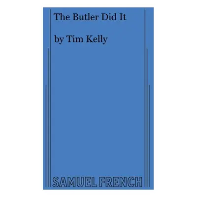 "The Butler Did It" - "" ("Tim Kelly")(Paperback)