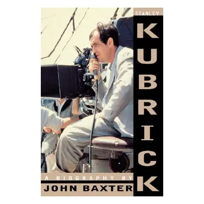 "Stanley Kubrick: A Biography" - "" ("Baxter John")(Paperback)