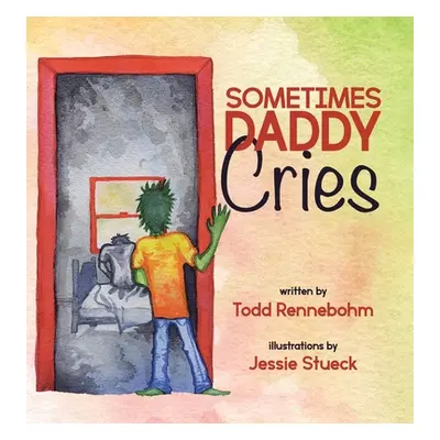 "Sometimes Daddy Cries" - "" ("Rennebohm Todd")(Pevná vazba)