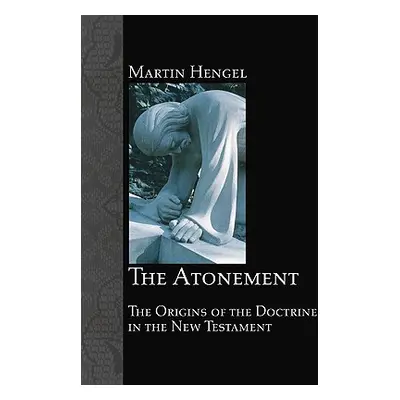 "The Atonement" - "" ("Hengel Martin")(Paperback)