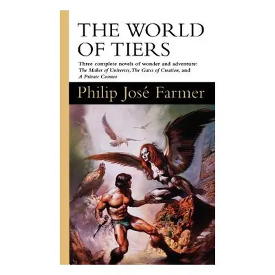 "The World of Tiers: Volume One" - "" ("Farmer Philip Jose")(Paperback)