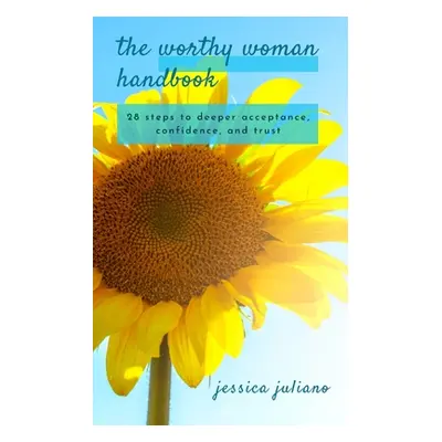 "The Worthy Woman Handbook" - "" ("Juliano Jessica")(Paperback)