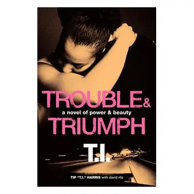 "Trouble & Triumph PB" - "" ("Harris Tip 'Ti'")(Paperback)