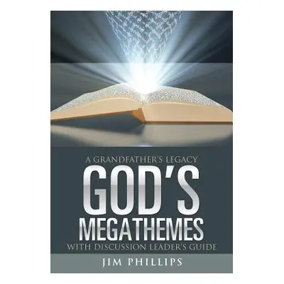 "God's Megathemes: A Grandfather's Legacy" - "" ("Phillips Jim")(Paperback)