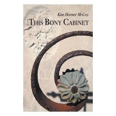 "This Bony Cabinet" - "" ("McCoy Kim Horner")(Paperback)