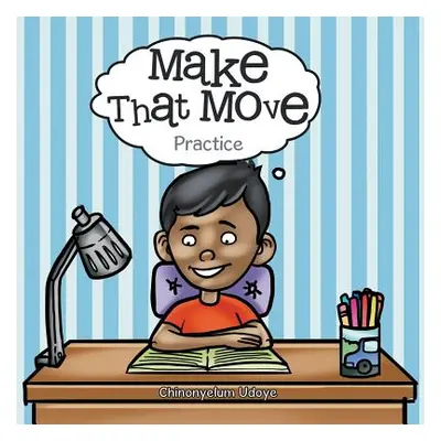 "Make That Move: Practice" - "" ("Udoye Chinonyelum")(Paperback)