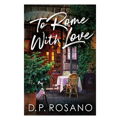 "To Rome, With Love" - "" ("Rosano D. P.")(Paperback)