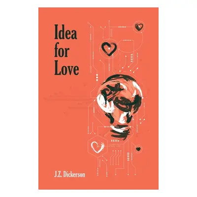 "Idea For Love" - "" ("Dickerson J. Z.")(Paperback)