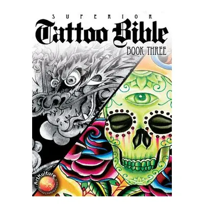 "Tattoo Bible Book Three" - "" ("Superior Tattoo")(Pevná vazba)