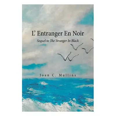 "L' Entranger En Noir: Sequel to the Stranger in Black" - "" ("Mullins Joan C.")(Paperback)