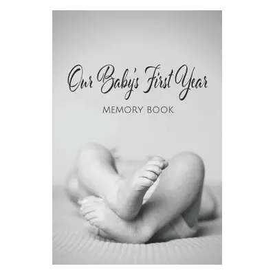 "Our Baby's First Year Memory Book: Milestone Keepsake" - "" ("Press A. New Day")(Paperback)