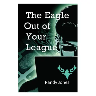 "The Eagle Out of Your League" - "" ("Jones Randy")(Paperback)