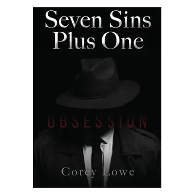 "Seven Sins Plus One: Obsession" - "" ("Lowe Corey")(Paperback)