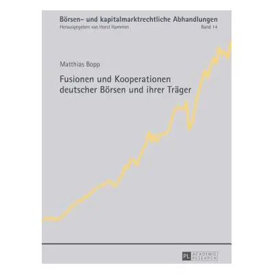 "Fusionen Und Kooperationen Deutscher Boersen Und Ihrer Traeger" - "" ("Bopp Matthias")(Pevná va