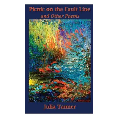 "Picnic on the Fault Line: and Other Poems" - "" ("Tanner Julia")(Paperback)