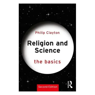 "Religion and Science: The Basics" - "" ("Clayton Philip")(Paperback / softback)