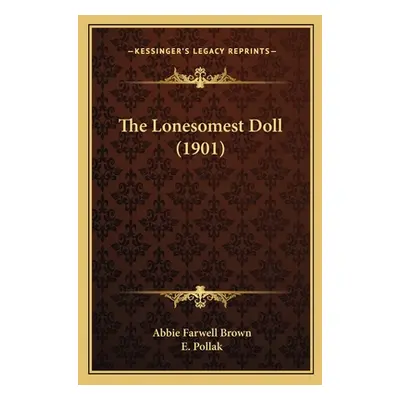 "The Lonesomest Doll (1901)" - "" ("Brown Abbie Farwell")(Paperback)