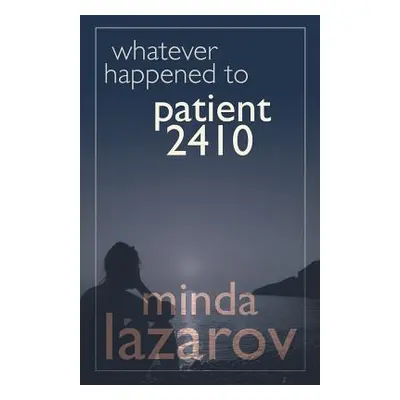 "Whatever Happened to Patient 2410" - "" ("Lazarov Minda")(Paperback)