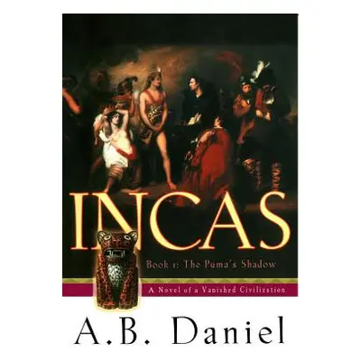 "Incas" - "" ("Daniel A. B.")(Paperback)