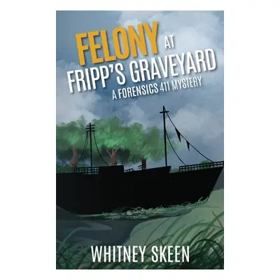 "Felony at Fripp's Graveyard" - "" ("Skeen Whitney")(Paperback)