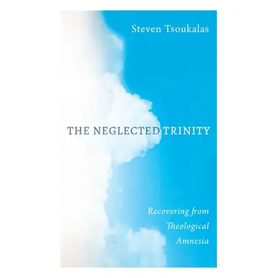 "The Neglected Trinity" - "" ("Tsoukalas Steven")(Pevná vazba)