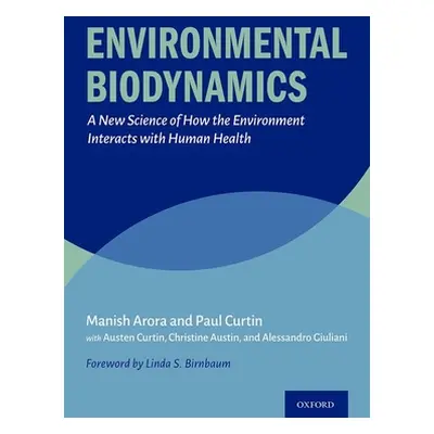 "Environmental Biodynamics: A New Science of How the Environment Interacts with Human Health" - 