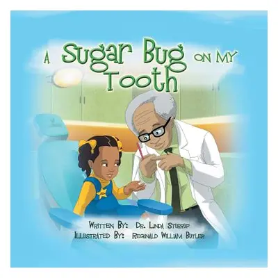 "A Sugar Bug on My Tooth" - "" ("Sturrup Linda")(Paperback)