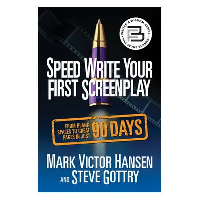 "Speed Write Your First Screenplay: From Blank Spaces to Great Pages in Just 90 Days" - "" ("Han