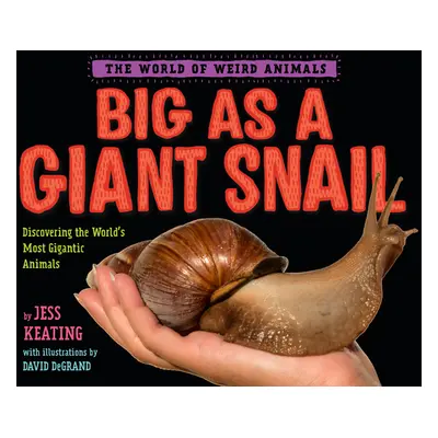 "Big as a Giant Snail" - "" ("Keating Jess")(Library Binding)