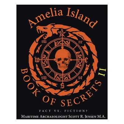 "Amelia Island Book of Secrets II: Fact Vs. Fiction?" - "" ("Jensen M. a. Maritime Archaeologist