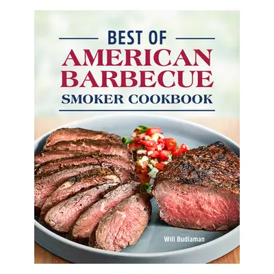 "Best of American Barbecue Smoker Cookbook" - "" ("Budiaman Will")(Pevná vazba)