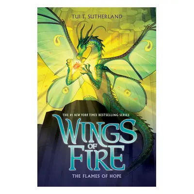 "The Flames of Hope (Wings of Fire, Book 15)" - "" ("Sutherland Tui T.")(Pevná vazba)