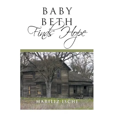 "Baby Beth Finds Hope" - "" ("Ischi Mariliz")(Paperback)