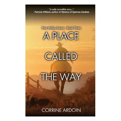 "A Place Called The Way" - "" ("Ardoin Corrine")(Paperback)