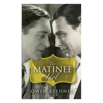 "Matinee Idol" - "" ("Keehnen Owen")(Paperback)