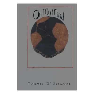 "On My Mind" - "" ("Seymore Tommie X.")(Paperback)