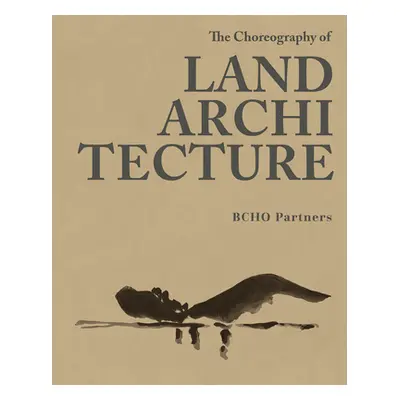 "Imagining: The Choreography of Land Architecture" - "" ("Bcho Partners")(Pevná vazba)