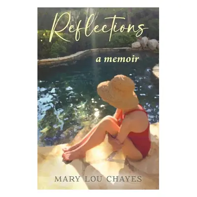 "Reflections: a memoir" - "" ("Chayes Mary Lou")(Paperback)