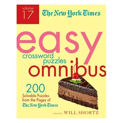 "The New York Times Easy Crossword Puzzle Omnibus Volume 17: 200 Solvable Puzzles from the Pages