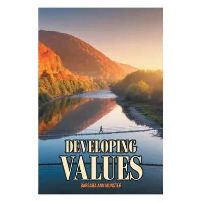 "Developing Values: Go Forth With Courage" - "" ("Munster Barbara Ann")(Paperback)