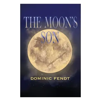 "The Moon's Son" - "" ("Fendt Dominic")(Paperback)