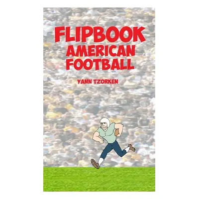 "Flipbook American Football" - "" ("Tzorken Yann")(Paperback)