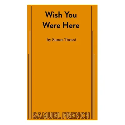 "Wish You Were Here" - "" ("Toossi Sanaz")(Paperback)