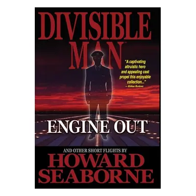 "Divisible Man - Engine Out & Other Short Flights" - "" ("Seaborne Howard")(Pevná vazba)