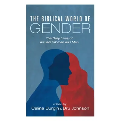 "The Biblical World of Gender" - "" ("Durgin Celina")(Pevná vazba)