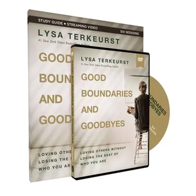 "Good Boundaries and Goodbyes Study Guide with DVD: Loving Others Without Losing the Best of Who