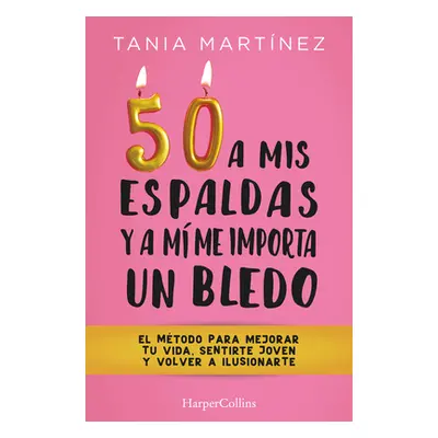 "50 a mis espaldas y a m me importa un bledo" - "" ("Martnez Tania")(Paperback)